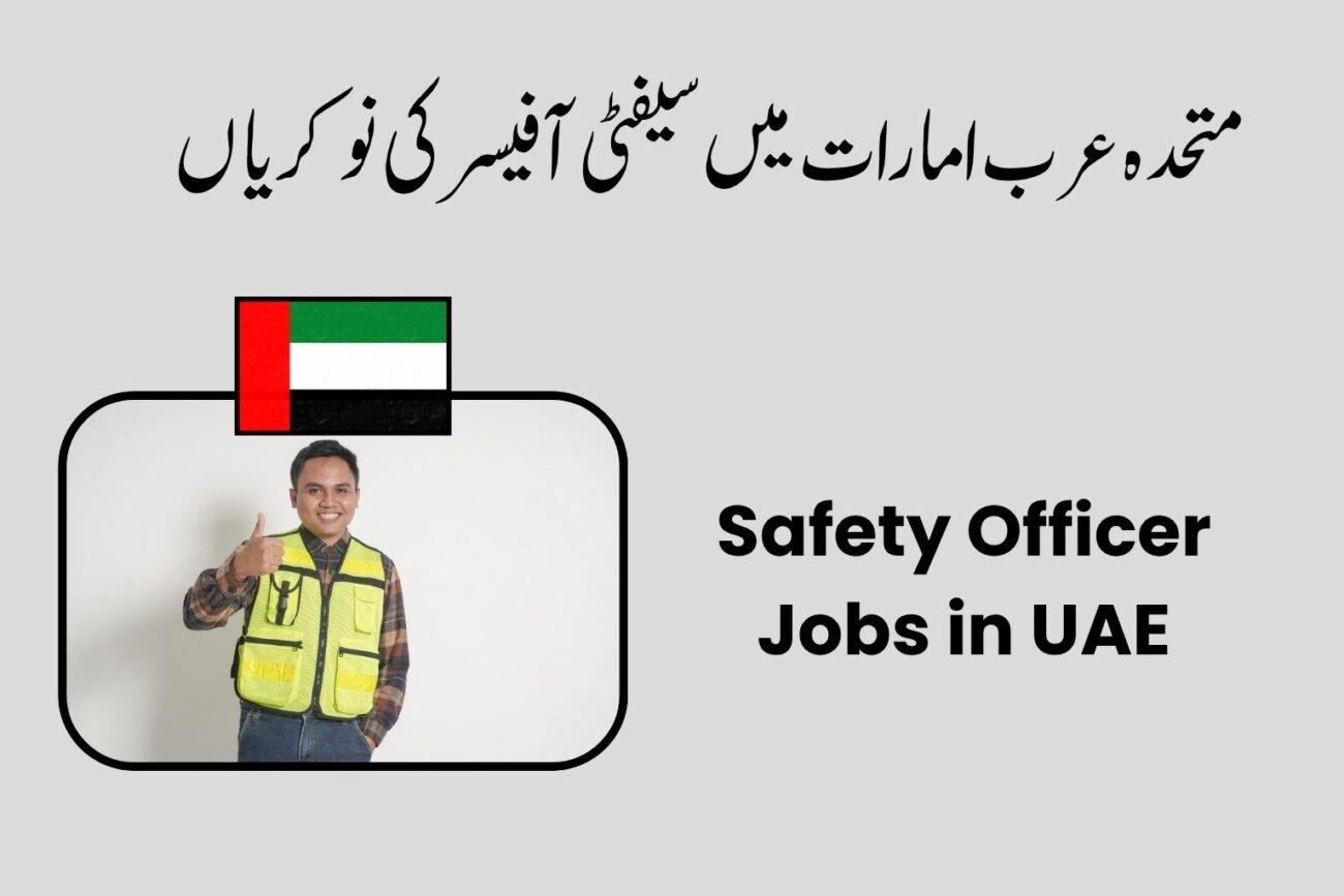 Safety Officer Jobs in UAE 2026 (8,000 – 15,000 AED Monthly)